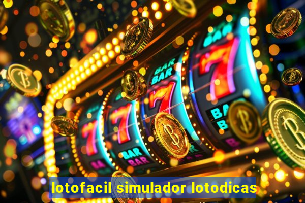 lotofacil simulador lotodicas